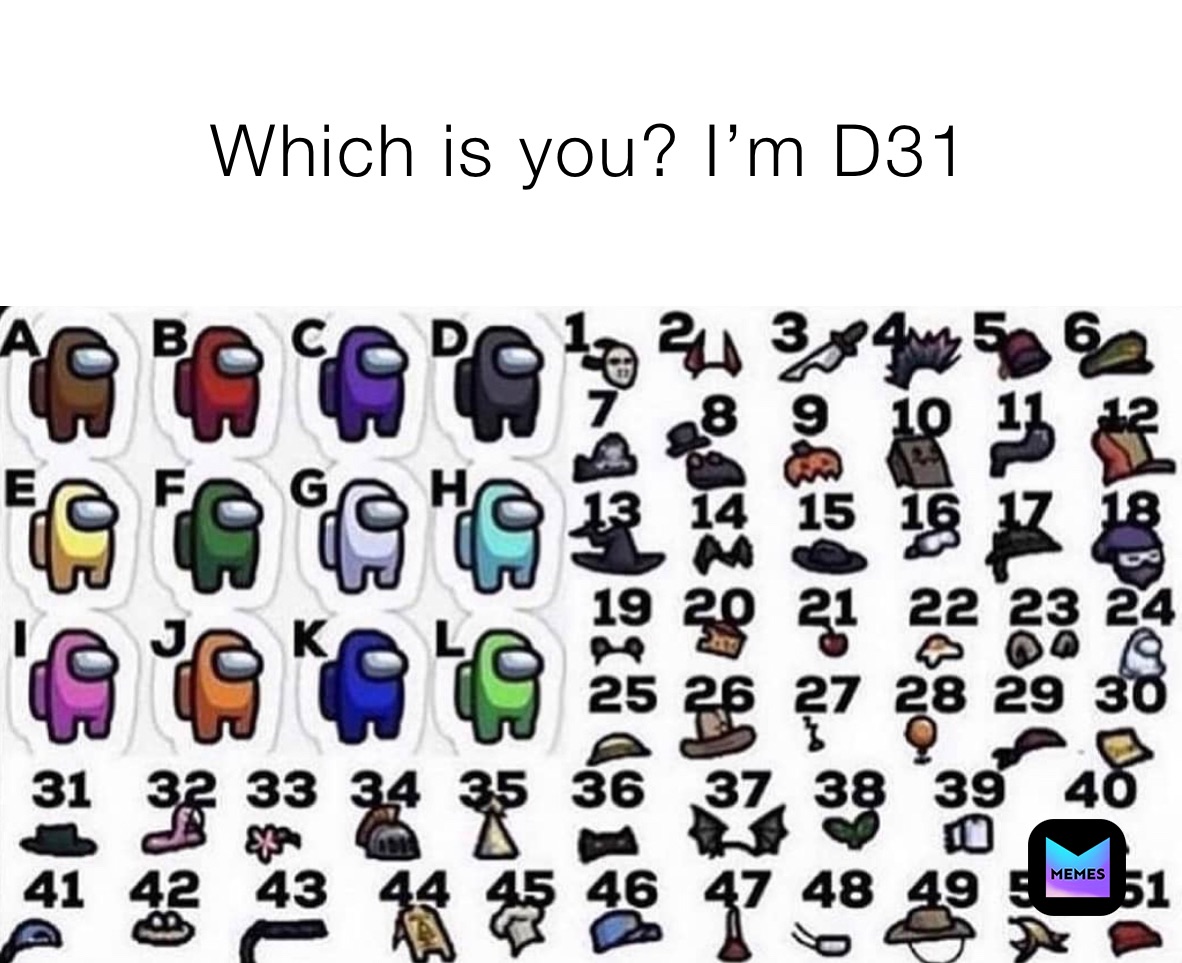 Which is you? I’m D31