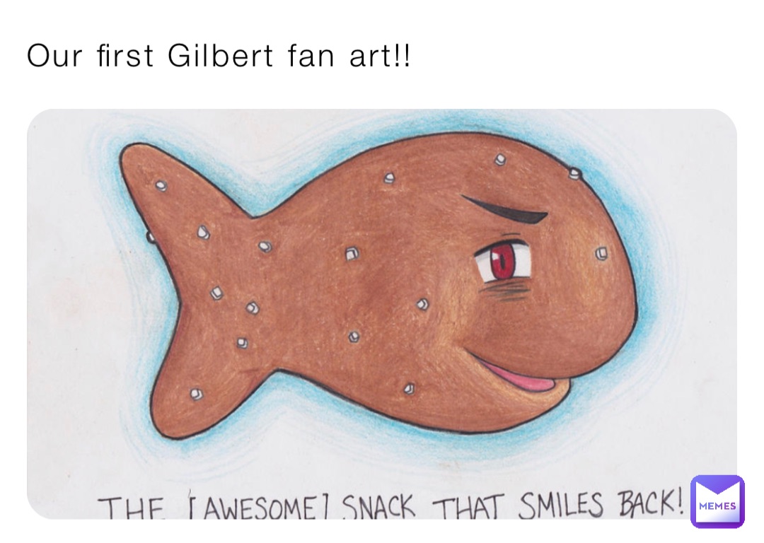 Our first Gilbert fan art!!
