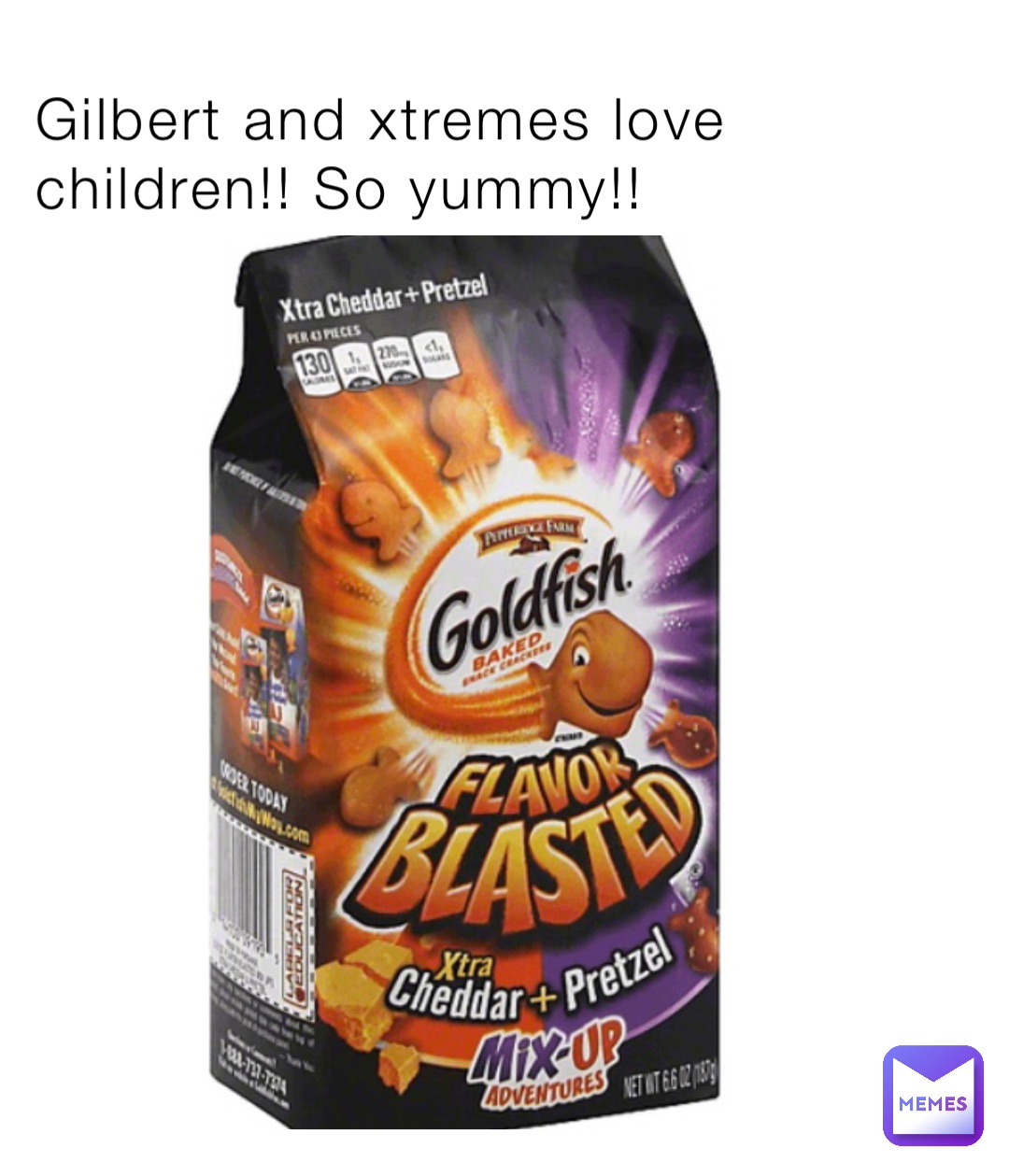 Gilbert and xtremes love children!! So yummy!!