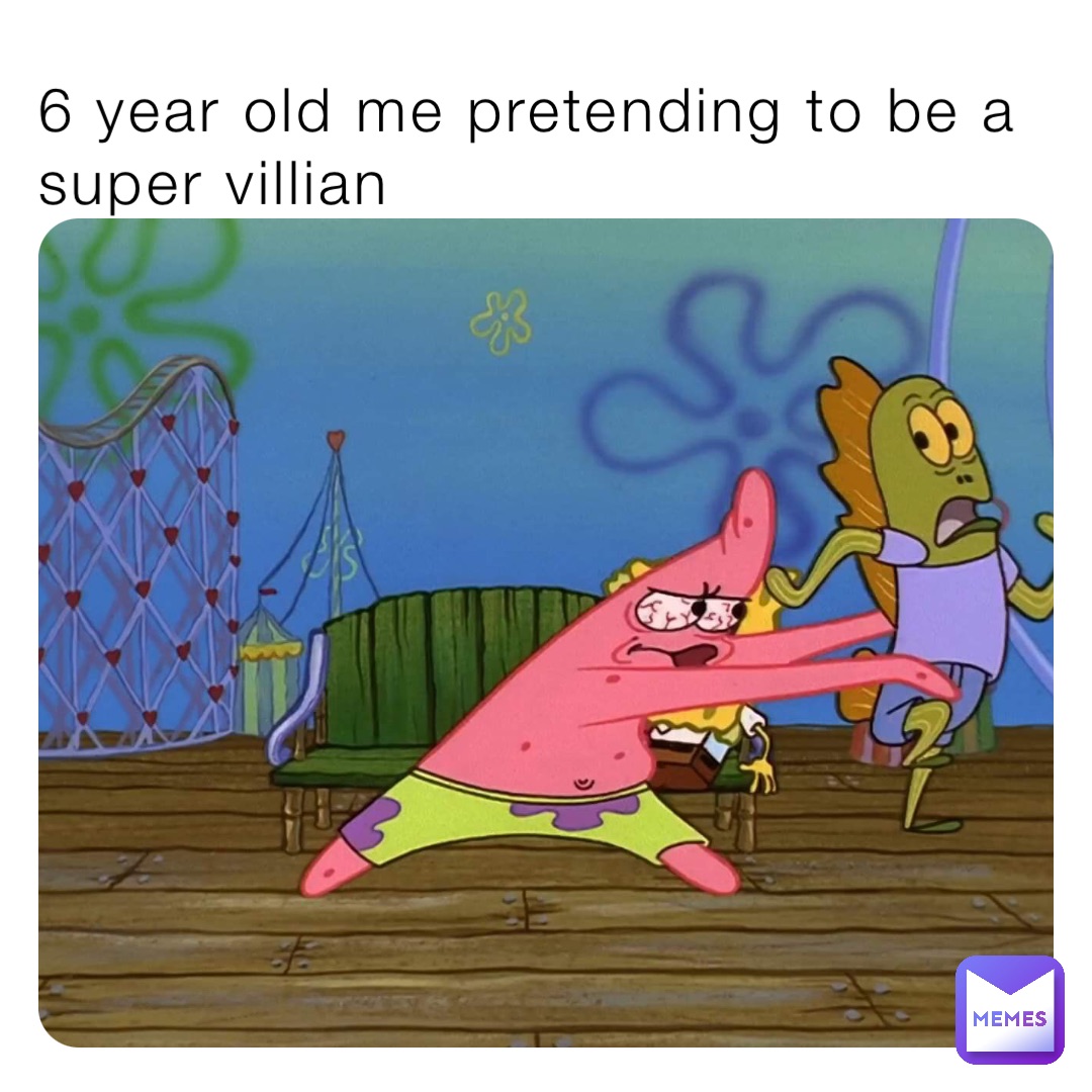 6 year old me pretending to be a super villian