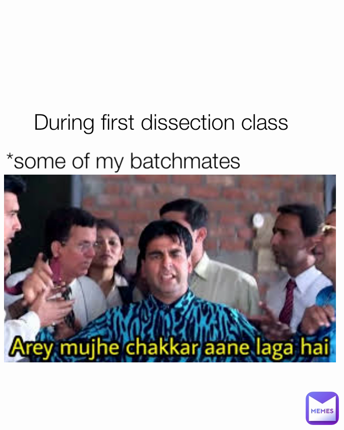 During first dissection class  *some of my batchmates