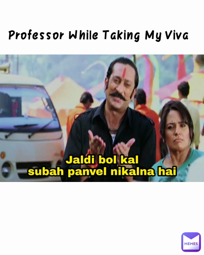 Professor While Taking My Viva