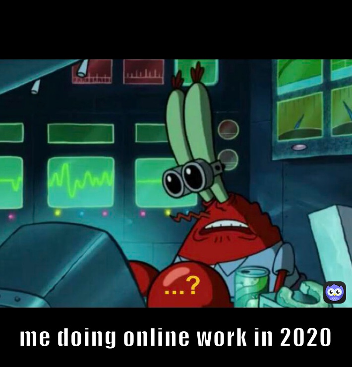 me doing online work in 2020