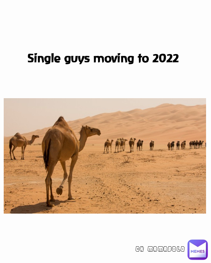 CK MAMABOLO Single guys moving to 2022 