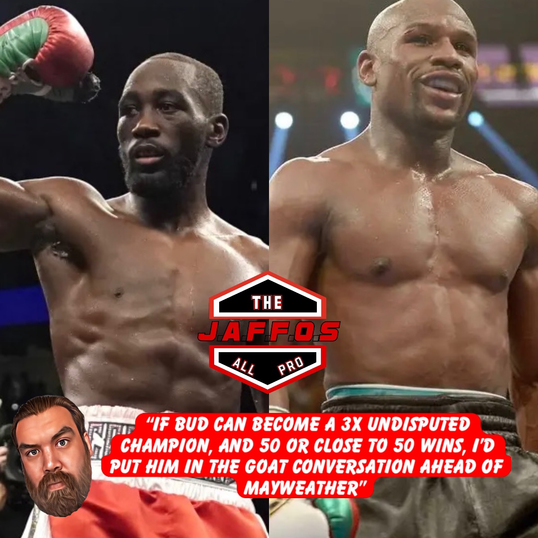 “If Bud can become a 3x Undisputed Champion, and 50 or close to 50 wins, I’d put him in the GOAT conversation ahead of Mayweather”