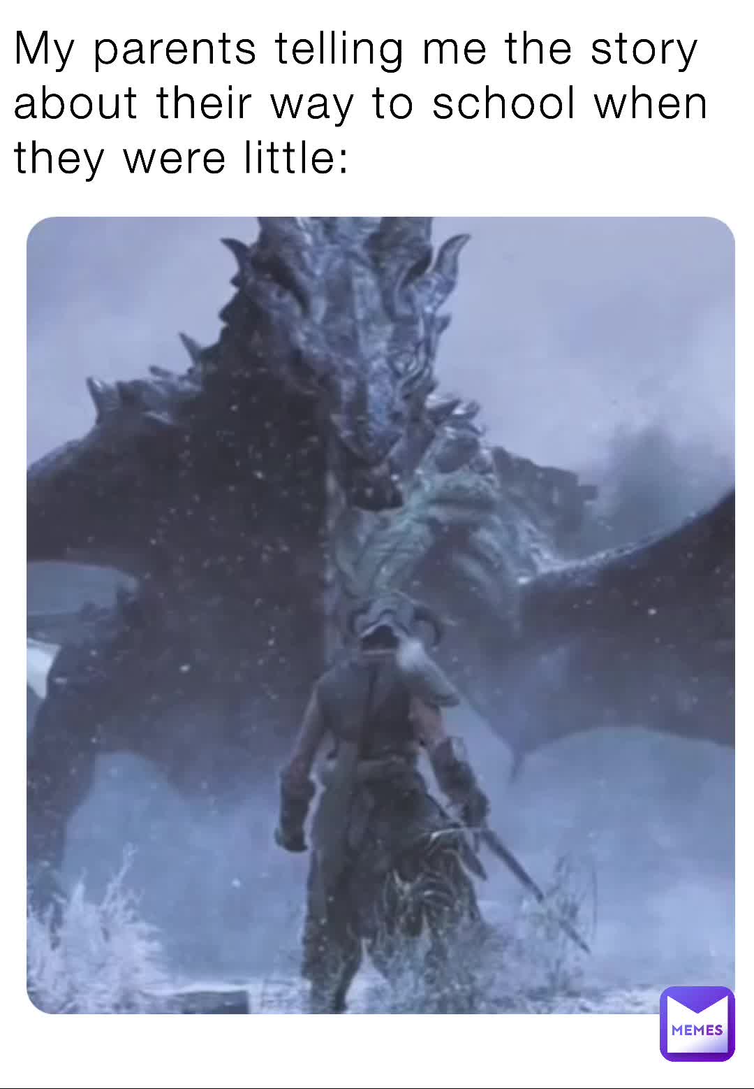 They describe it as going trough a whole war and adventure on their way to school, because apparently “these days you can just use a bus”  #meme  #parents  #school  #story  #adventure  #war  #dragon  #unreal  #parentsbelike  #kids  #bus  #schoolbus