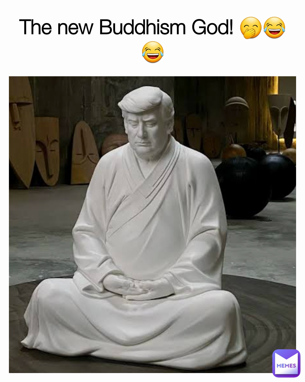 The new Buddhism God! 🤭😂😂