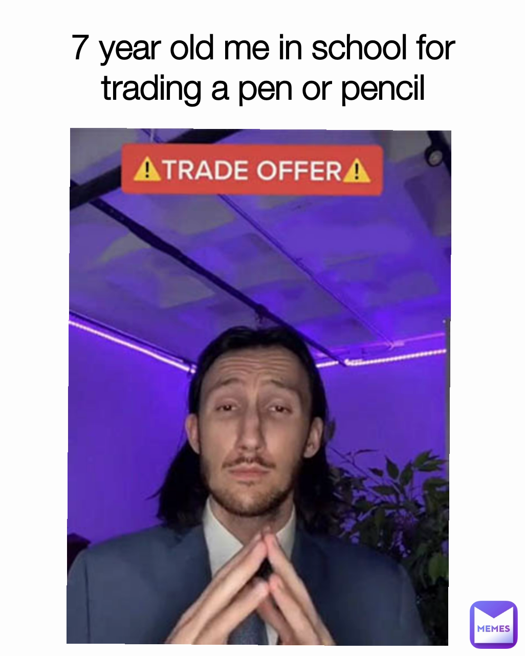 7 year old me in school for trading a pen or pencil