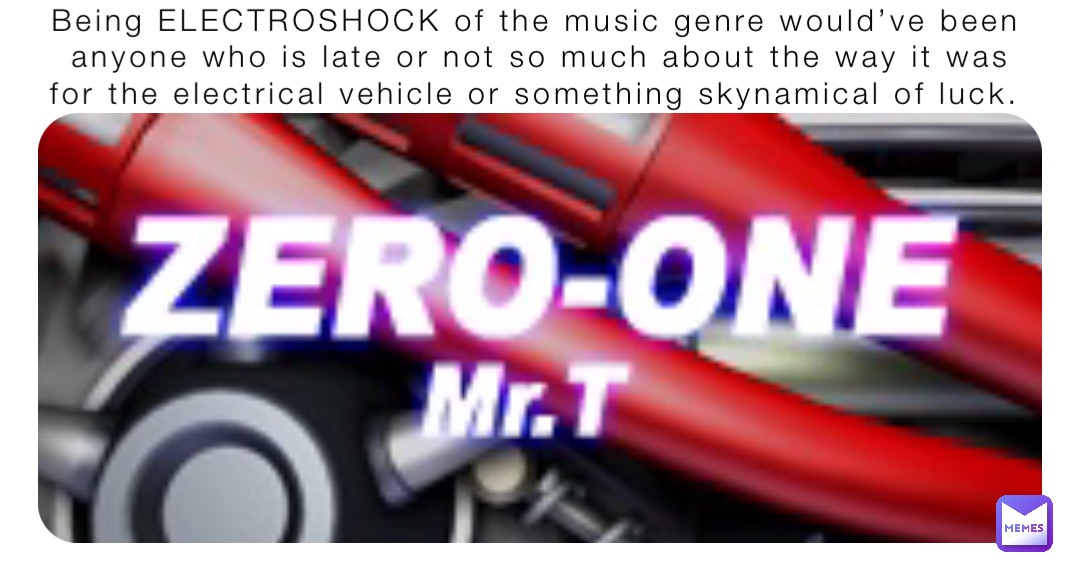 Being ELECTROSHOCK of the music genre would’ve been anyone who is late or not so much about the way it was for the electrical vehicle or something skynamical of luck.