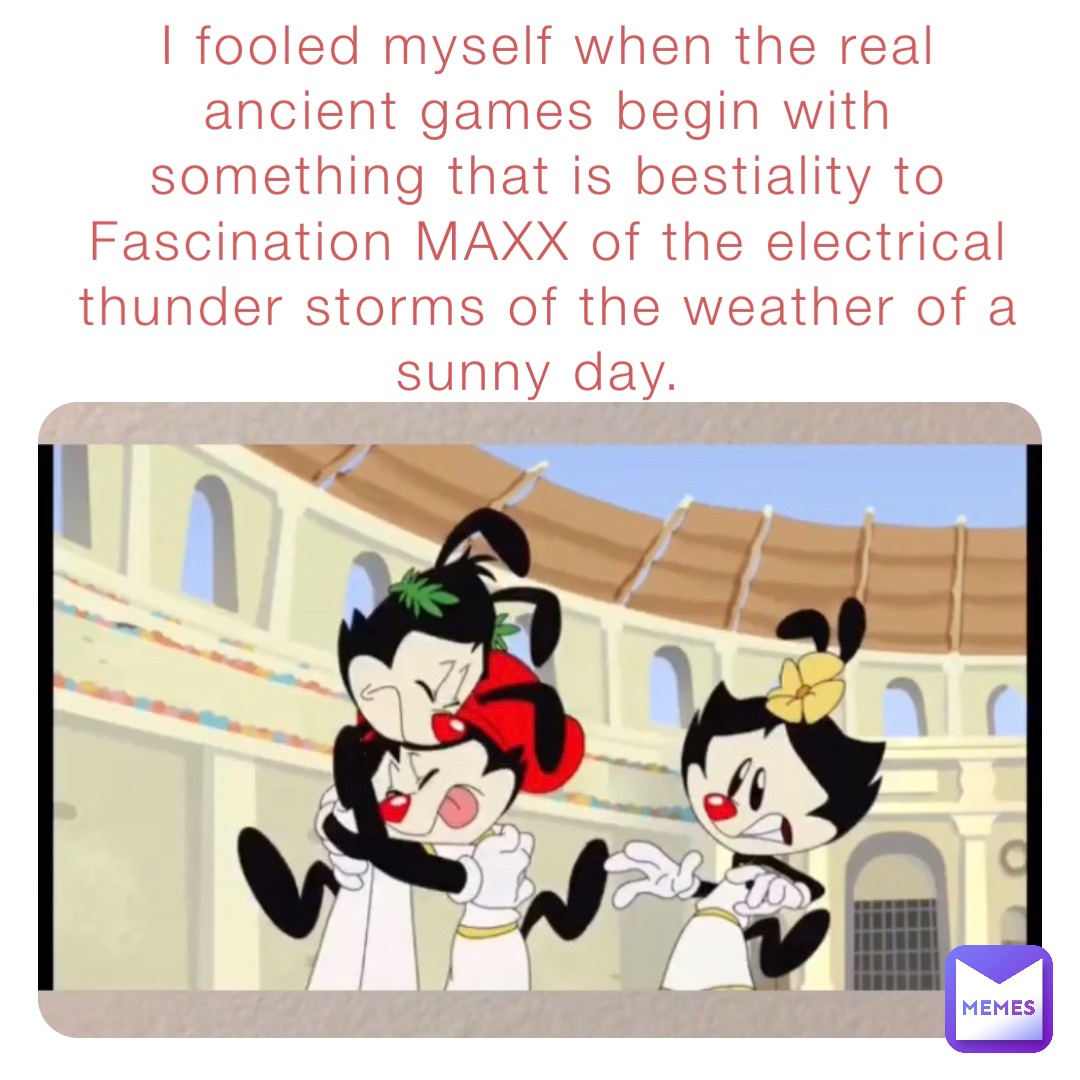I fooled myself when the real ancient games begin with something that is bestiality to Fascination MAXX of the electrical thunder storms of the weather of a sunny day.