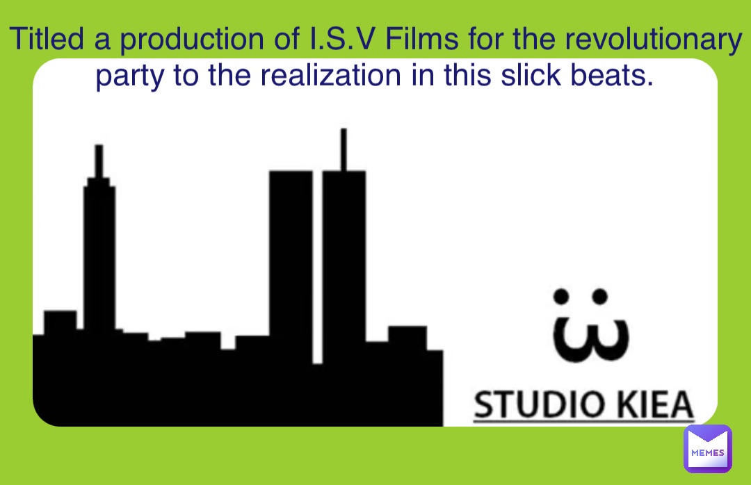 Titled a production of I.S.V Films for the revolutionary party to the realization in this slick beats.