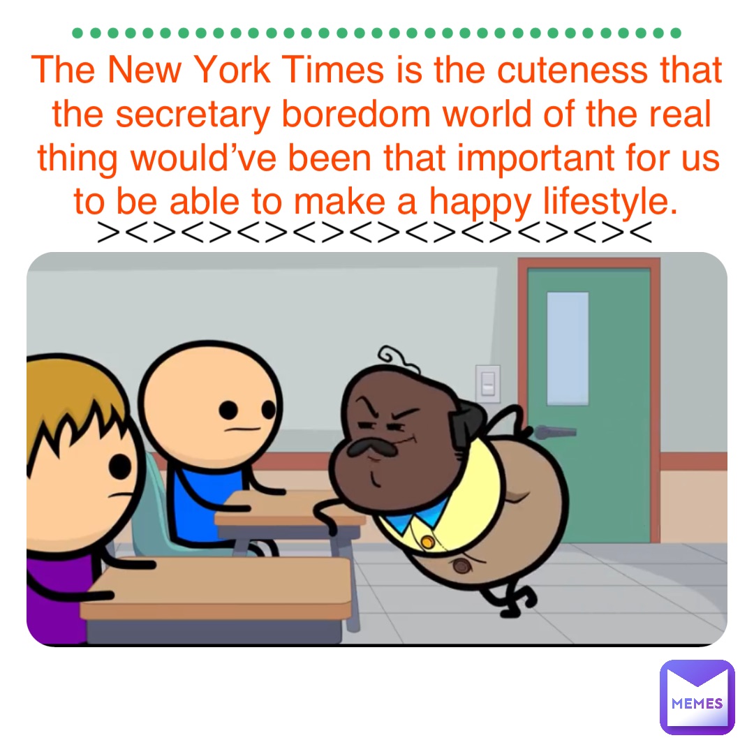 ><><><><><><><><><>< The New York Times is the cuteness that the secretary boredom world of the real thing would’ve been that important for us to be able to make a happy lifestyle. •••••••••••••••••••••••••••••••••••