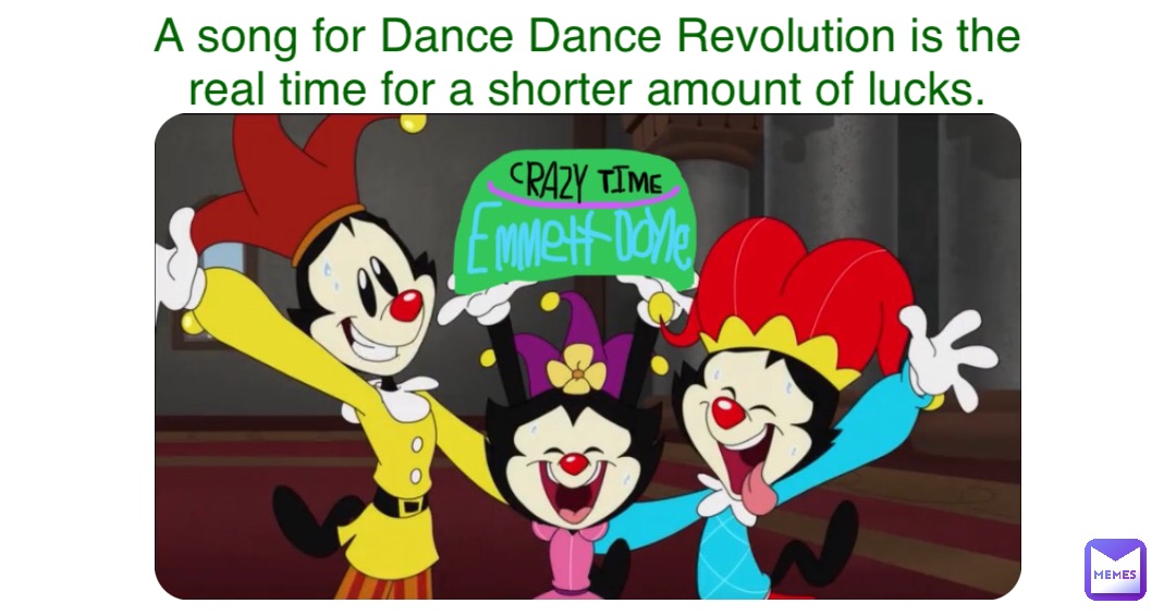 A song for Dance Dance Revolution is the real time for a shorter amount of lucks.
