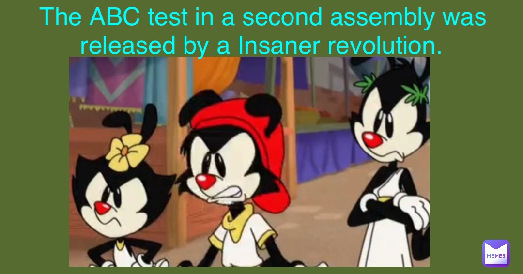 The ABC test in a second assembly was released by a Insaner revolution.