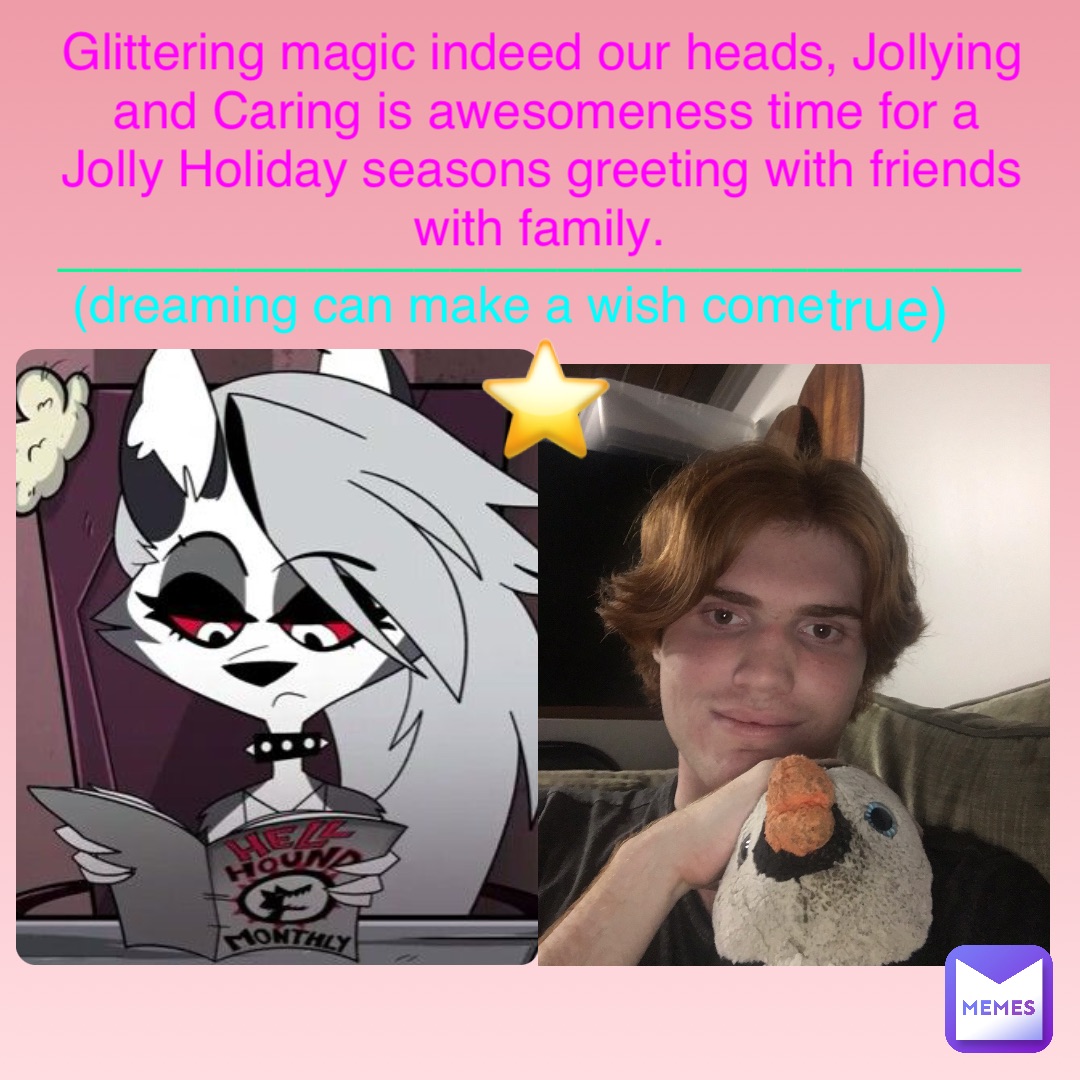 Glittering magic indeed our heads, Jollying and Caring is awesomeness time for a Jolly Holiday seasons greeting with friends with family. (dreaming can make a wish come true) ___________________________ ⭐️