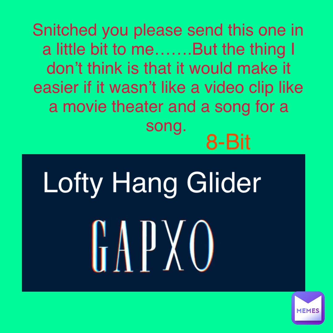 Lofty Hang Glider Snitched you please send this one in a little bit to me…….But the thing I don’t think is that it would make it easier if it wasn’t like a video clip like a movie theater and a song for a song. 8-Bit