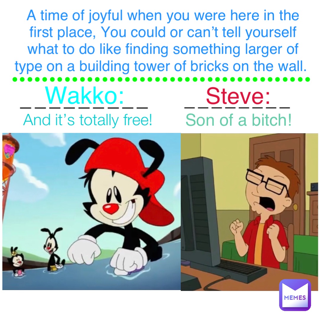 And it’s totally free! Wakko: ————————— Steve: ———————— Son of a bitch! A time of joyful when you were here in the first place, You could or can’t tell yourself what to do like finding something larger of type on a building tower of bricks on the wall. ••••••••••••••••••••••••••••••••••••••••