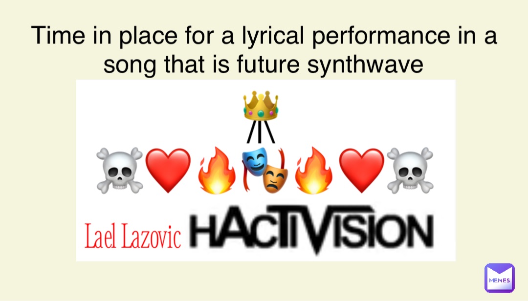 Lael Lazovic ☠️❤️🔥🎭🔥❤️☠️ /| \ 👑 Time in place for a lyrical performance in a song that is future synthwave