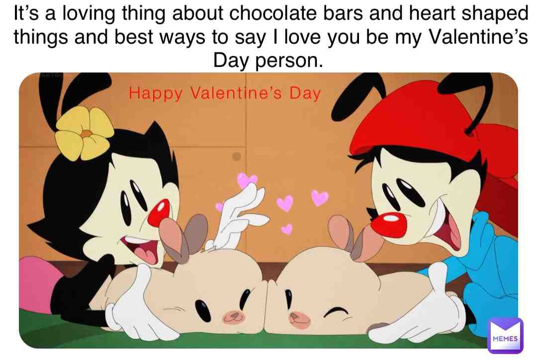 #happyvalentinesday #holiday #animaniacs2020 #animaniacs2021 #holidayspecial #memes #lovememes