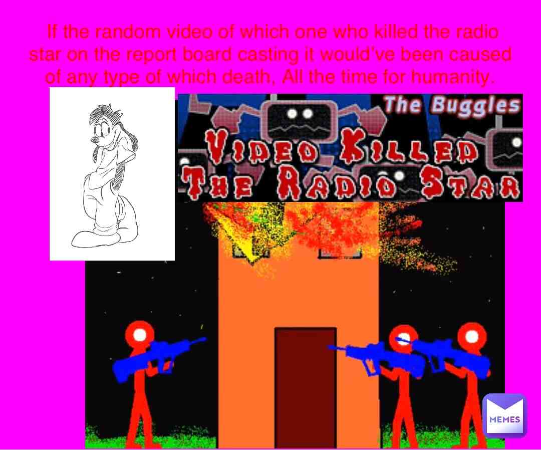 #memesdaily #quotes #thoughts #maxgoof #disney #stickfigures #thebuggles #screencaps #answers #questions #videoclips