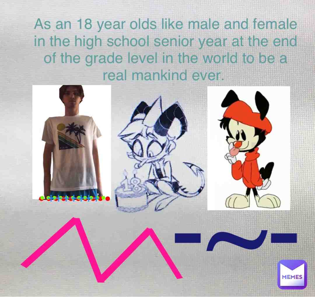 #highschoolmemes #highschool #mankind #historymemes #poems #vivziepop #wakkowarner #animaniacsfanart #myself #realme #realperson #realisticmemes #memes4dayz