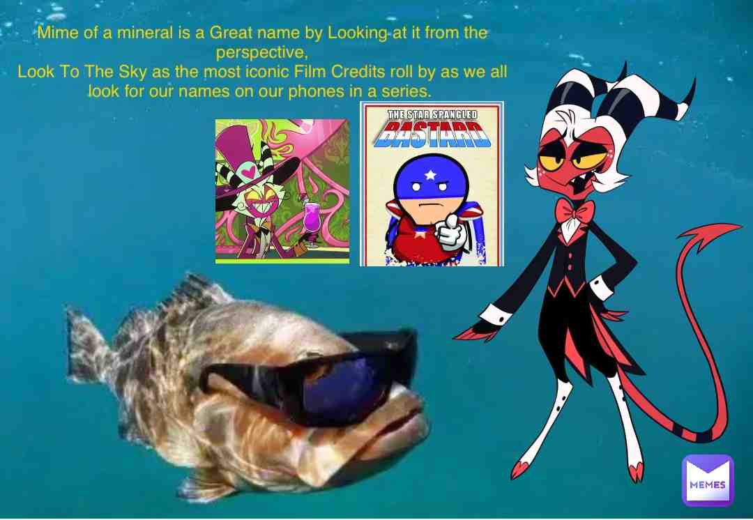 #moxxieknolastname #moxxiexmillie #helluvaboss #vivziepop #wallywackford #thestarspangledbastard #fishes #sunglasses #randomcontent #random #memesdaily #underthesea #ocean #sunlight