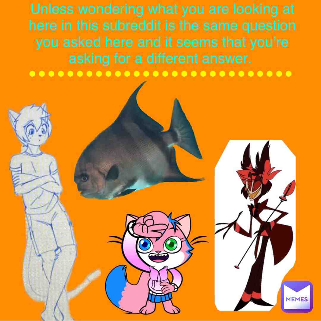 #furries #fishes #alphalexa #alastor #vivziepop #eipril #rouen #hazbinhotel #poems #alastortheradiodemon #memesdaily #memes4you