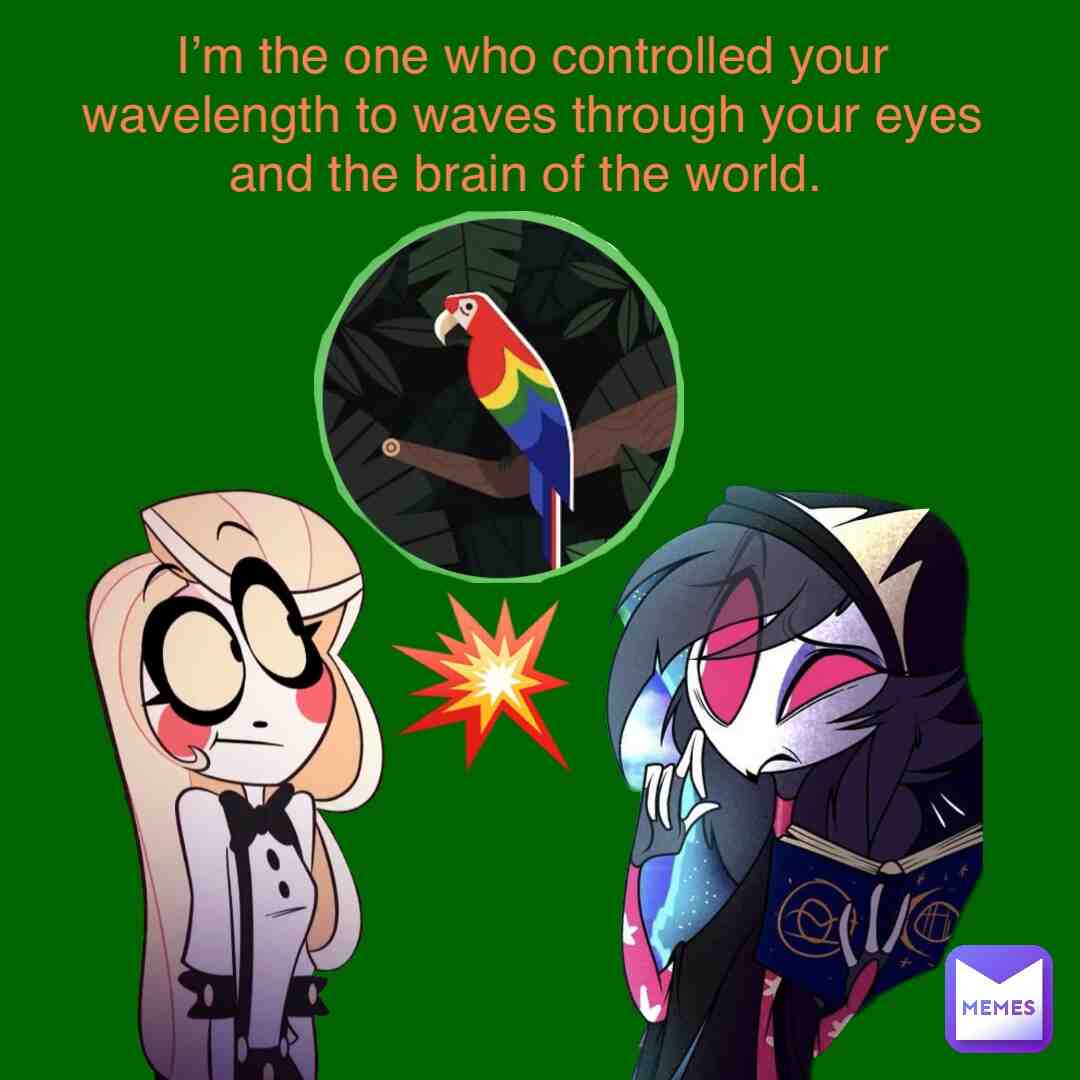 #charliemorningstar #octaviagoetia #helluvaboss #hazbinhotel #vivziepop #macaws #parrots #birds #todaysmemes #todayskidswillknow #magical #fantasy #throughyourminds #mindfulliving #memes