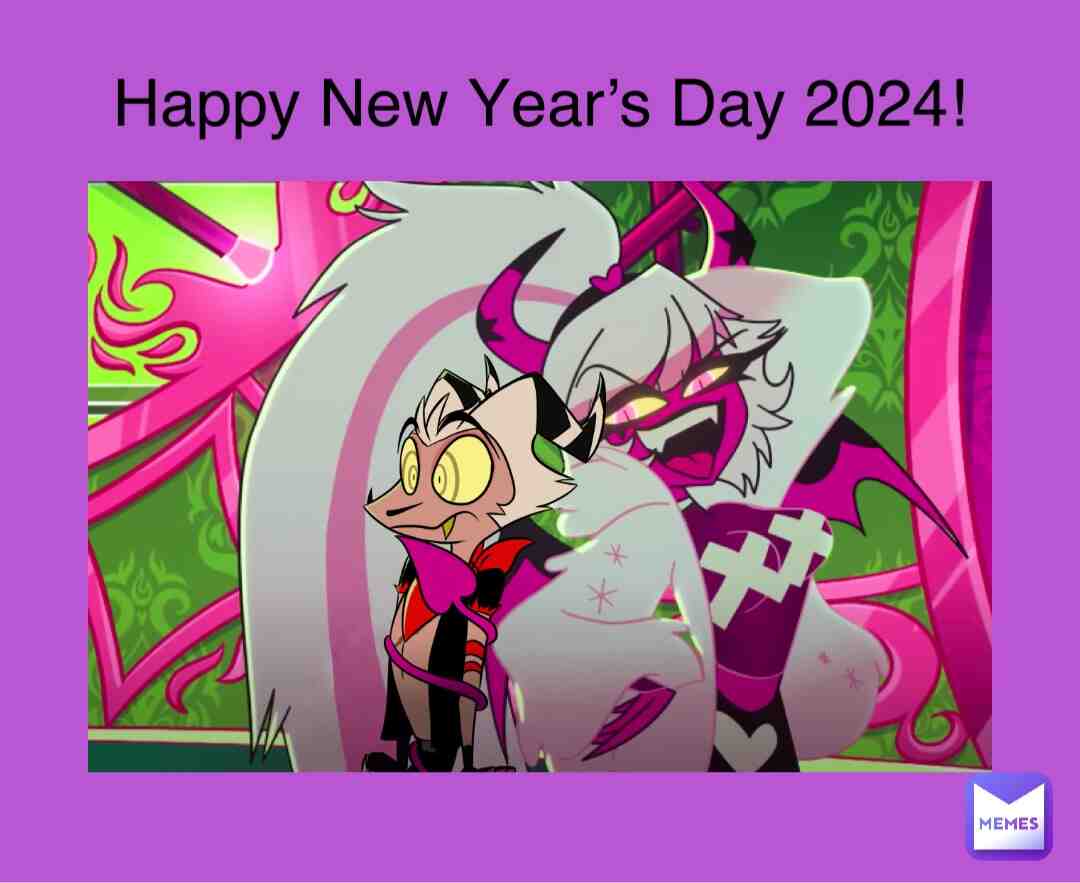 #2024 #verosika #striker #helluvaboss #vivziepop #messagesforyou #messages #viviennemedrano #newyearsday #pastmidnight #holidaymemes #holiday #foryou #messageforyou #happynewyear