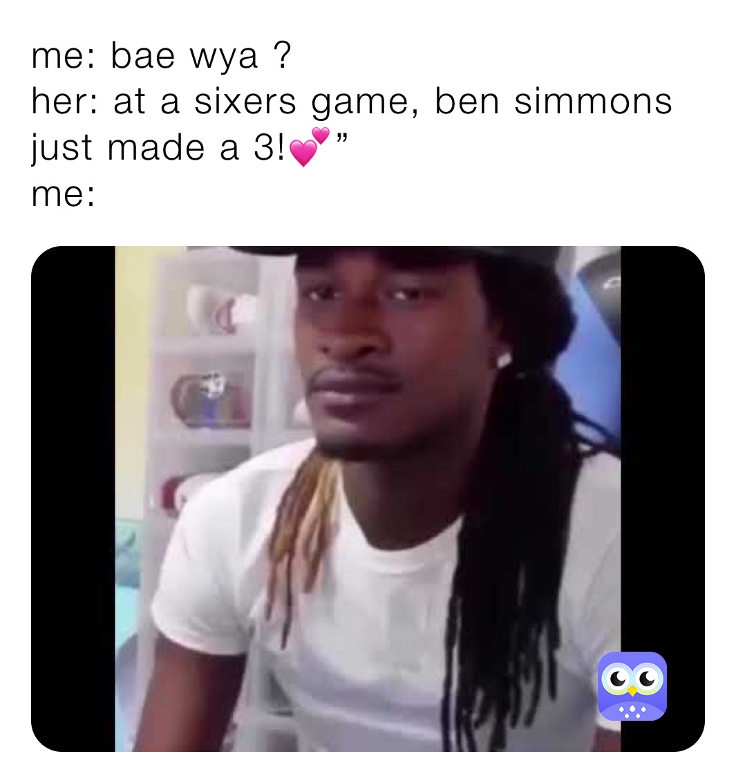 me: bae wya ?
her: at a sixers game, ben simmons just made a 3!💕”
me: