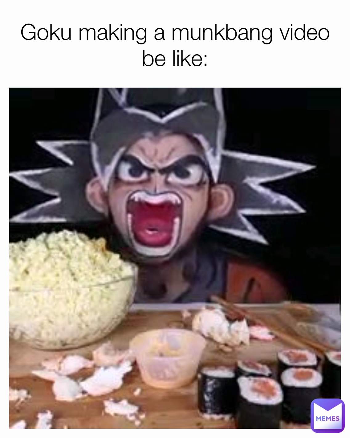 Goku making a munkbang video be like: