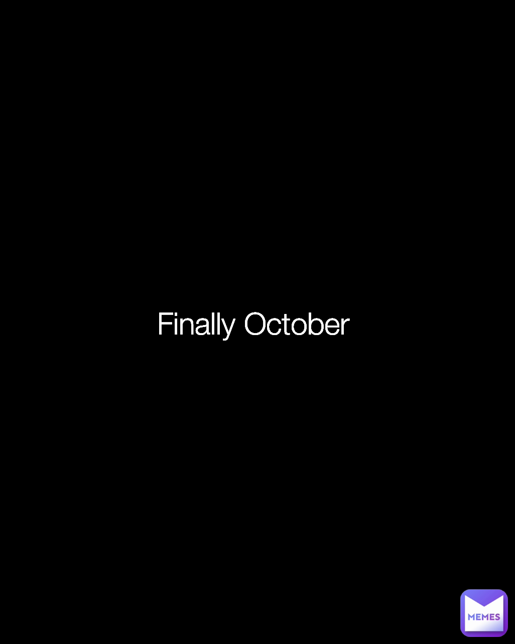 Finally October 