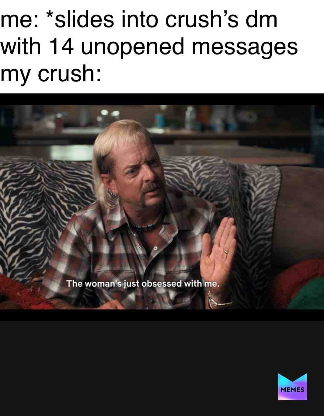 Wait you guys are talking to your crushes?
#crushes #dm #tigerking