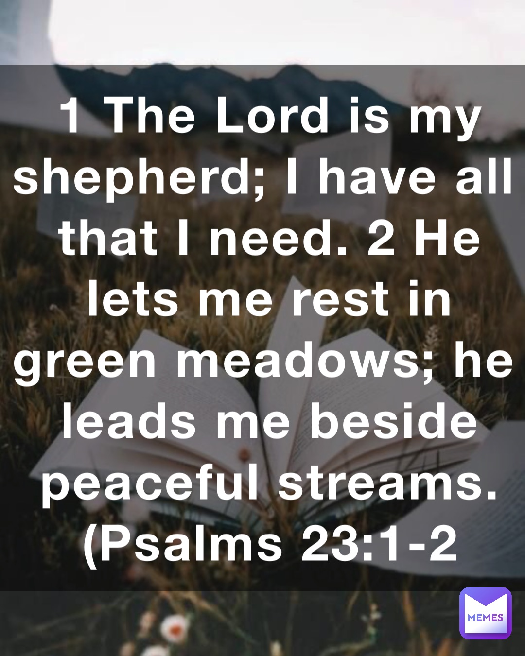 1 The Lord Is My Shepherd I Have All That I Need 2 He Lets Me Rest In 1 The Lord Is My Shepherd I Have All That I Need 2 He Lets Me Rest In