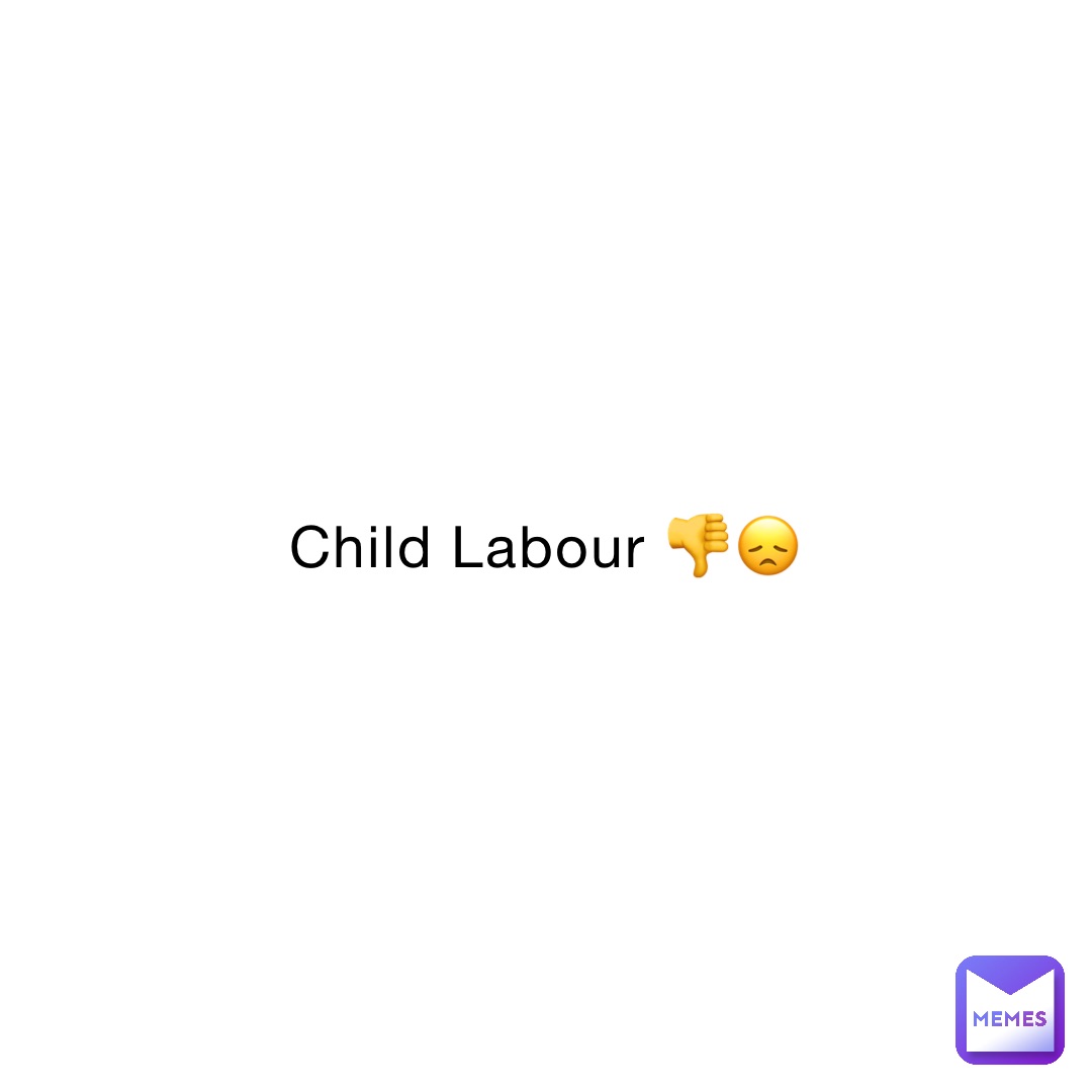 Child Labour 👎😞