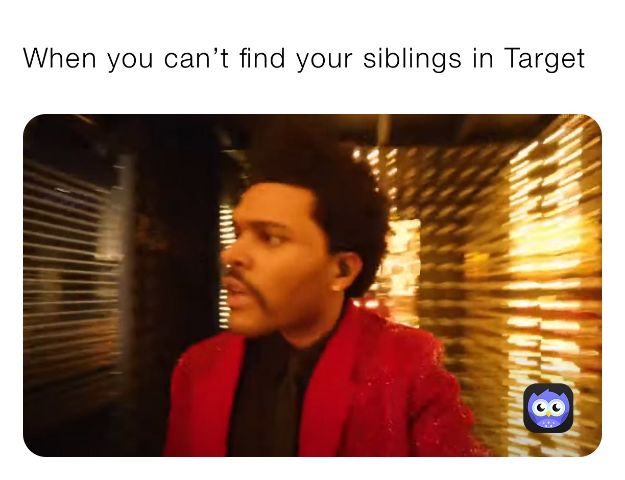 When you can’t find your siblings in Target