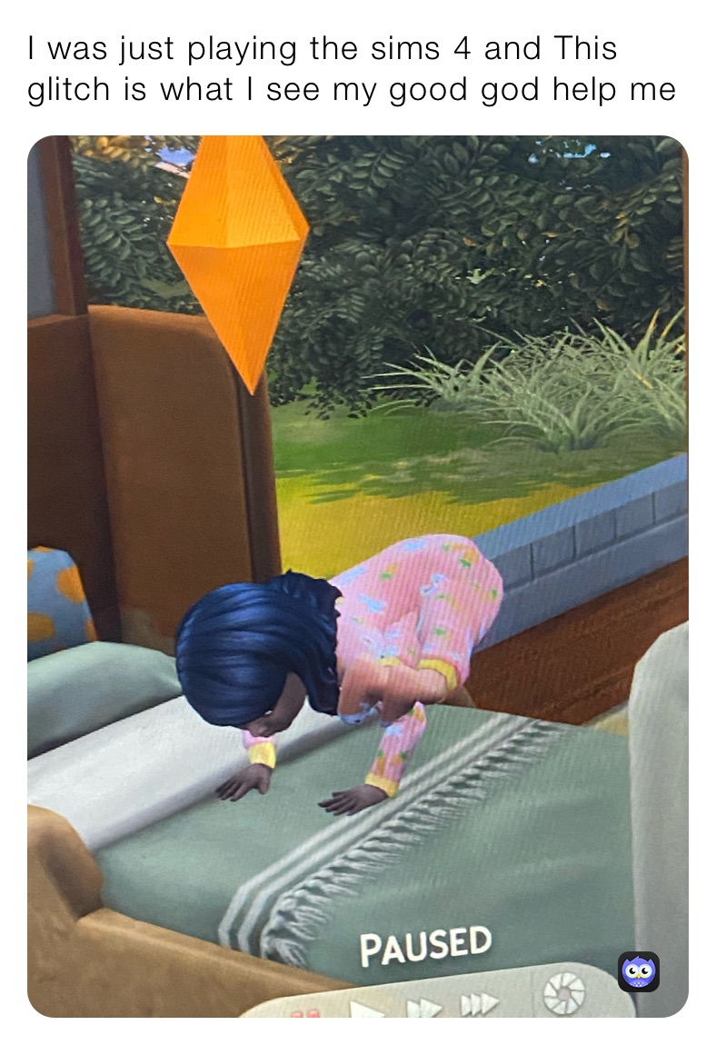 I was just playing the sims 4 and This glitch is what I see my good god help me 