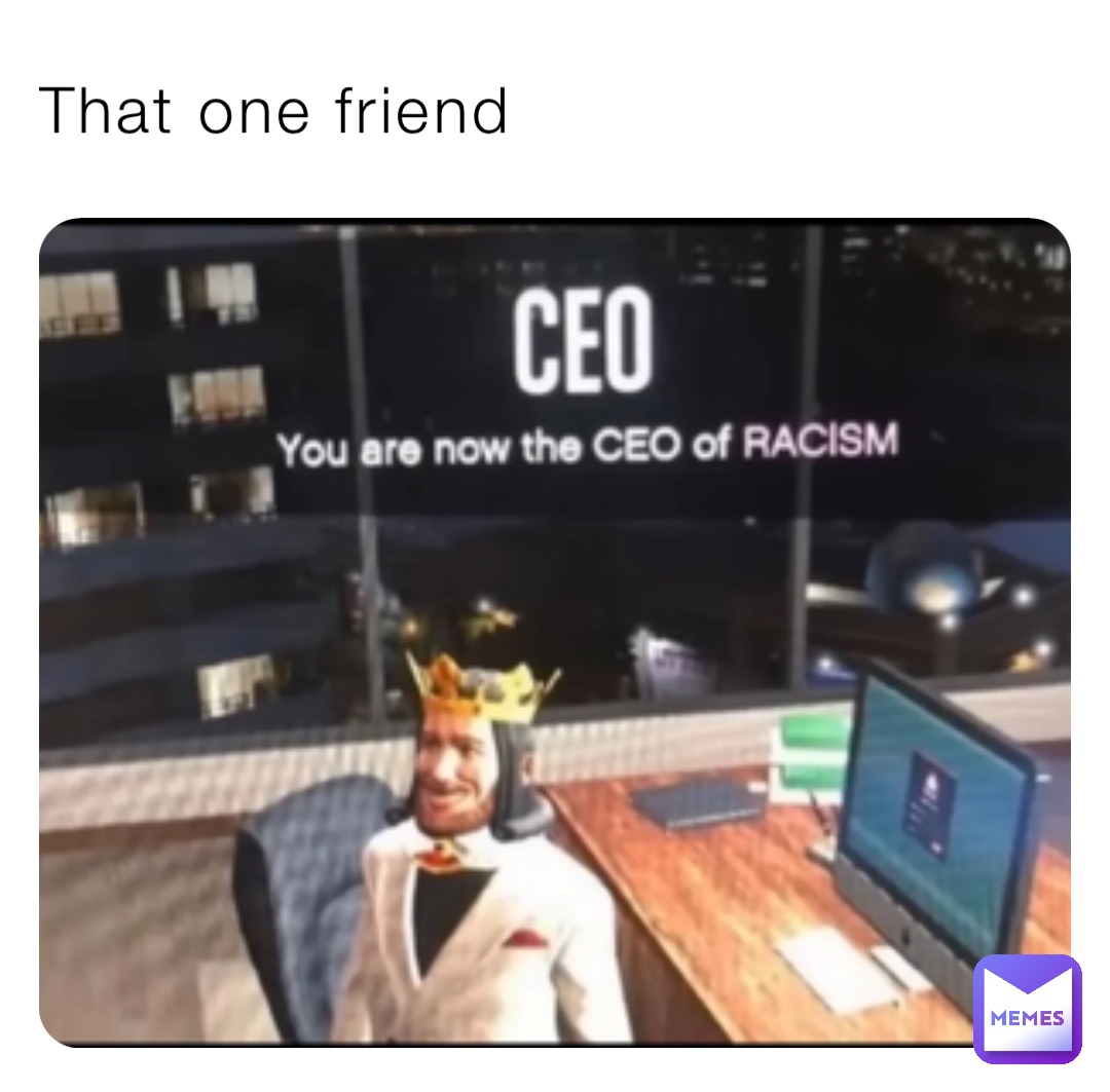 That one friend