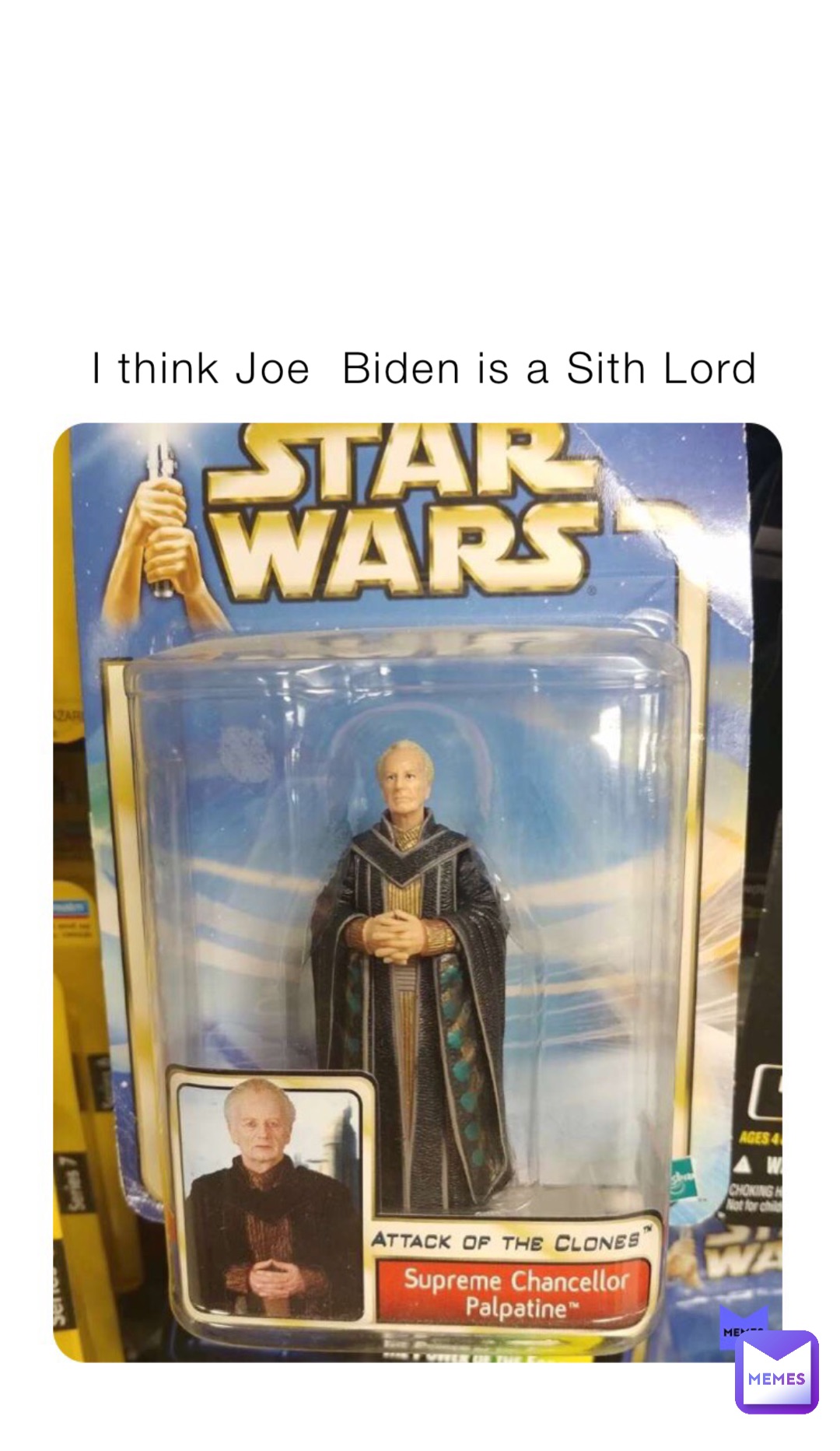 I think Joe  Biden is a Sith Lord