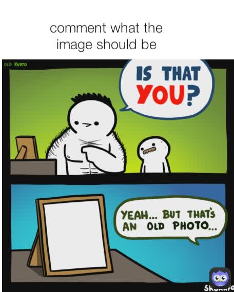 comment what the image should be