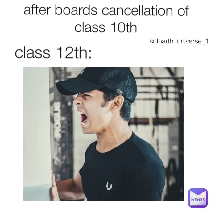 after boards cancellation of class 10th
class 12th: class 12th: sidharth_universe_1