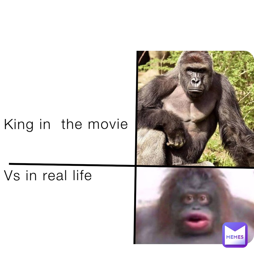 King in  the movie 


Vs in real life