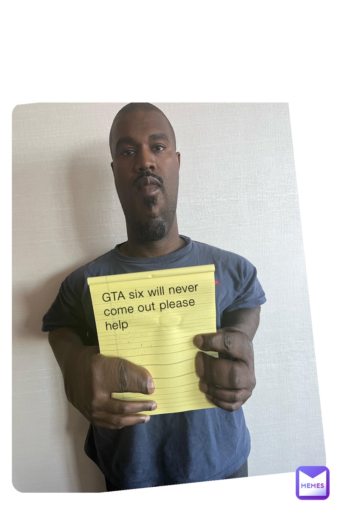 GTA six will never come out please help