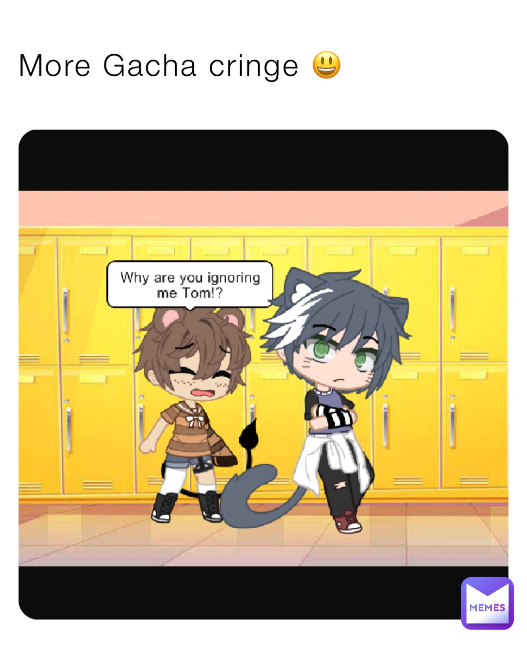 More Gacha cringe 😃 | @I_eat_nuts | Memes