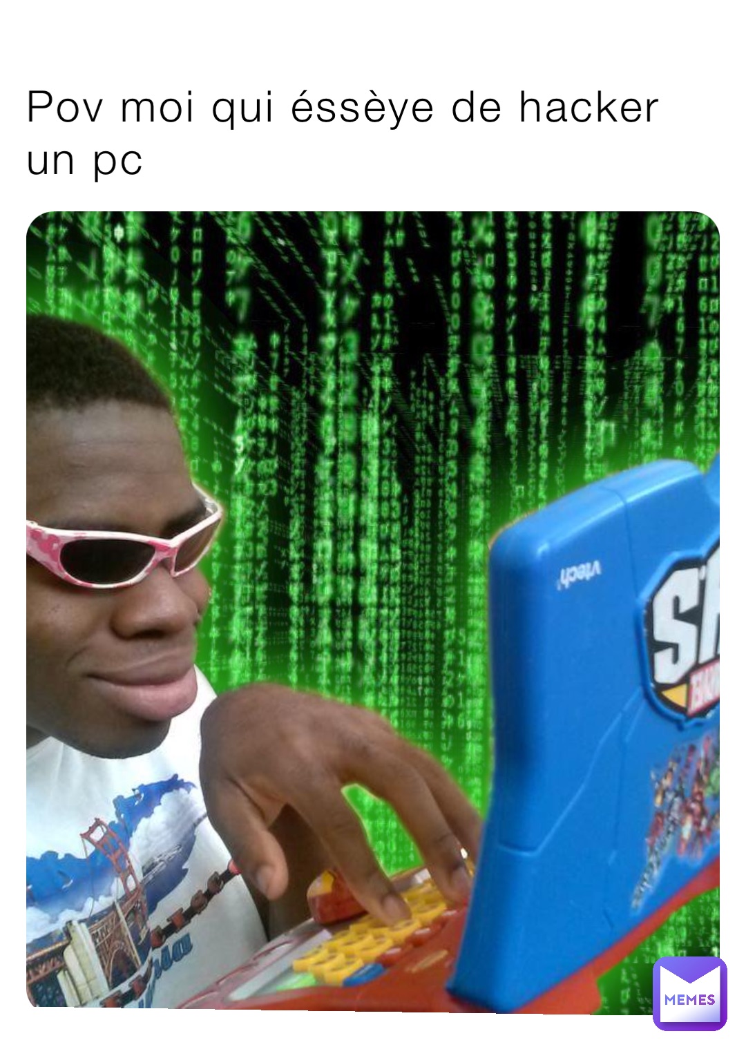 Pov moi qui éssèye de hacker un pc