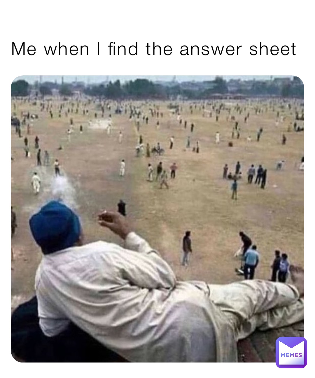 Me when I find the answer sheet
