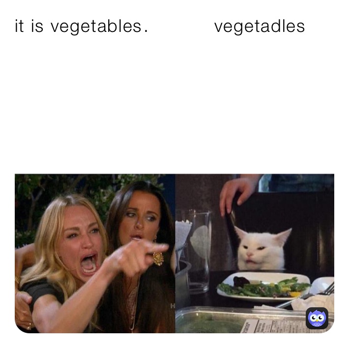 it is vegetables￼.           vegetadles
