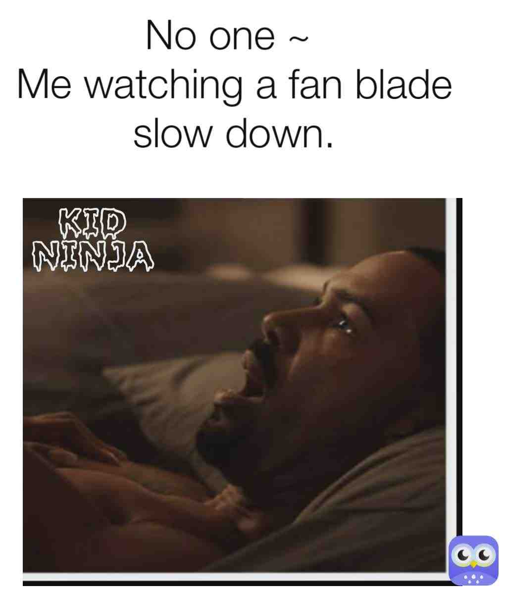 I still do that😁