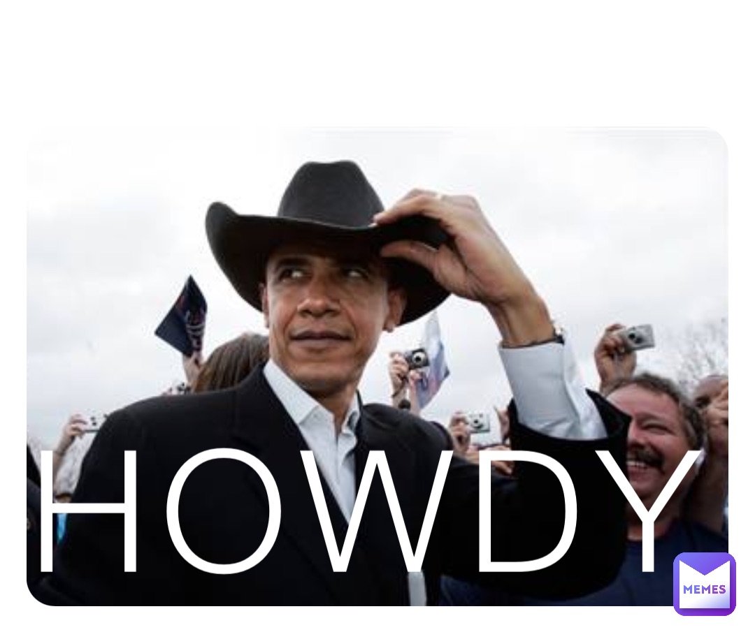 HOWDY