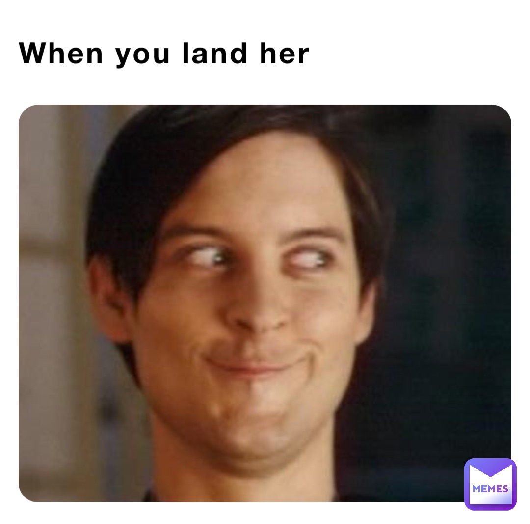 When you land her